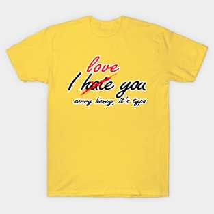 I love you - hate T-Shirt